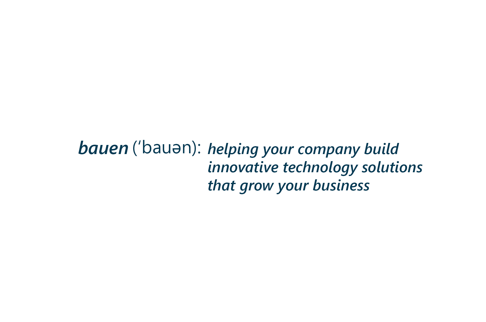 bauen: helping your company build innovative technology solutions that grow your business